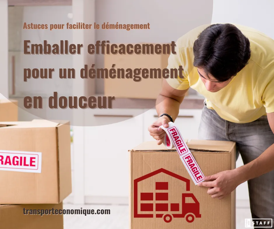 Emballer efficacement pour un déménagement en douceur